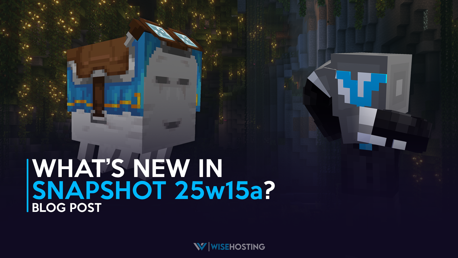 The banner image of the Snapshot 25w15a blog post featuring a happy ghast and a wisehosting minecraft skin.